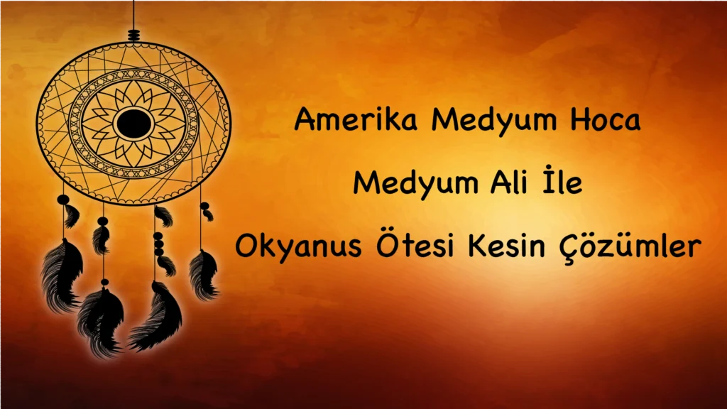 Amerika Medyum Hoca: Medyum Ali İle Okyanus Ötesi Kesin Çözümler