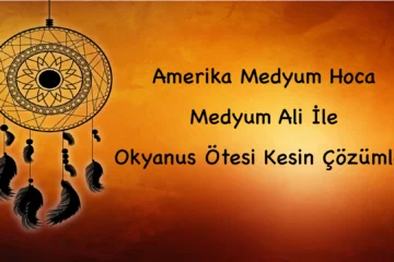 Amerika Medyum Hoca: Medyum Ali İle Okyanus Ötesi Kesin Çözümler