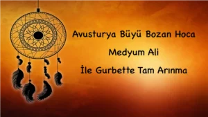 Avusturya Büyü Bozan Hoca: Medyum Ali İle Gurbette Tam Arınma