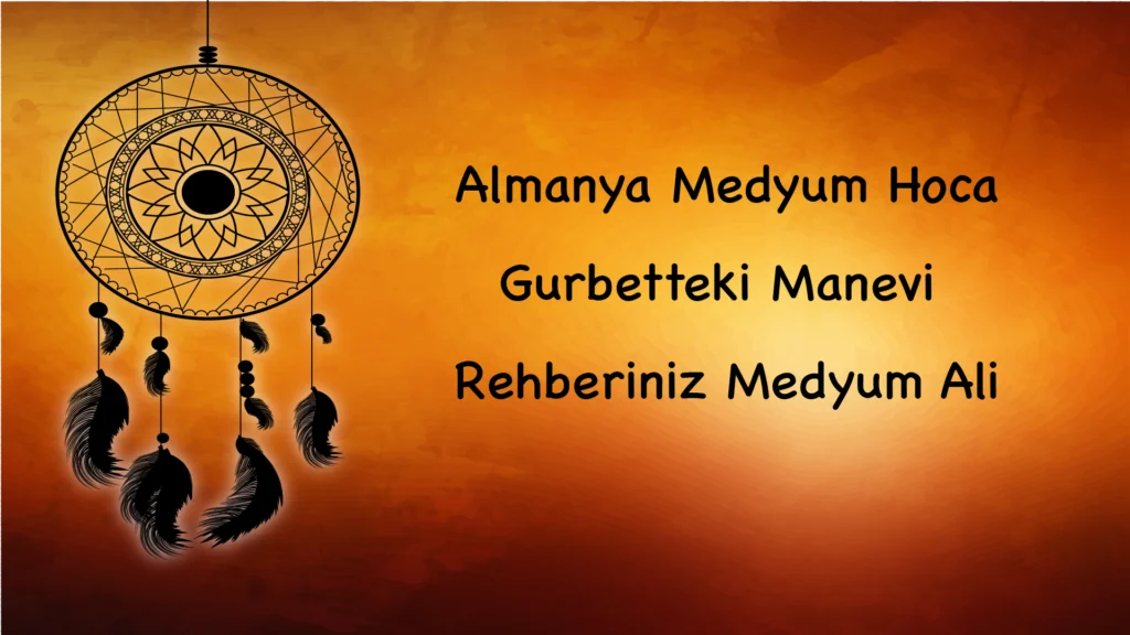 Almanya Medyum Hoca: Gurbetteki Manevi Rehberiniz Medyum Ali